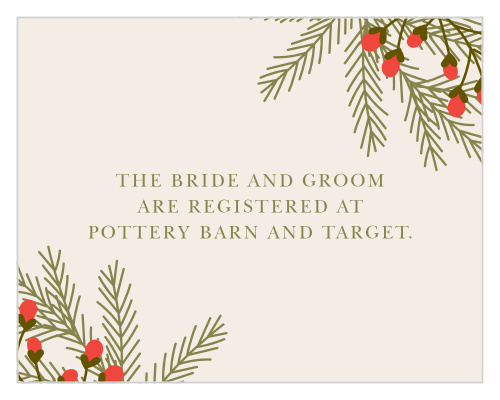 The Pine Berries Registry Cards’ small design are perfect for giving guests your wedding registries. 