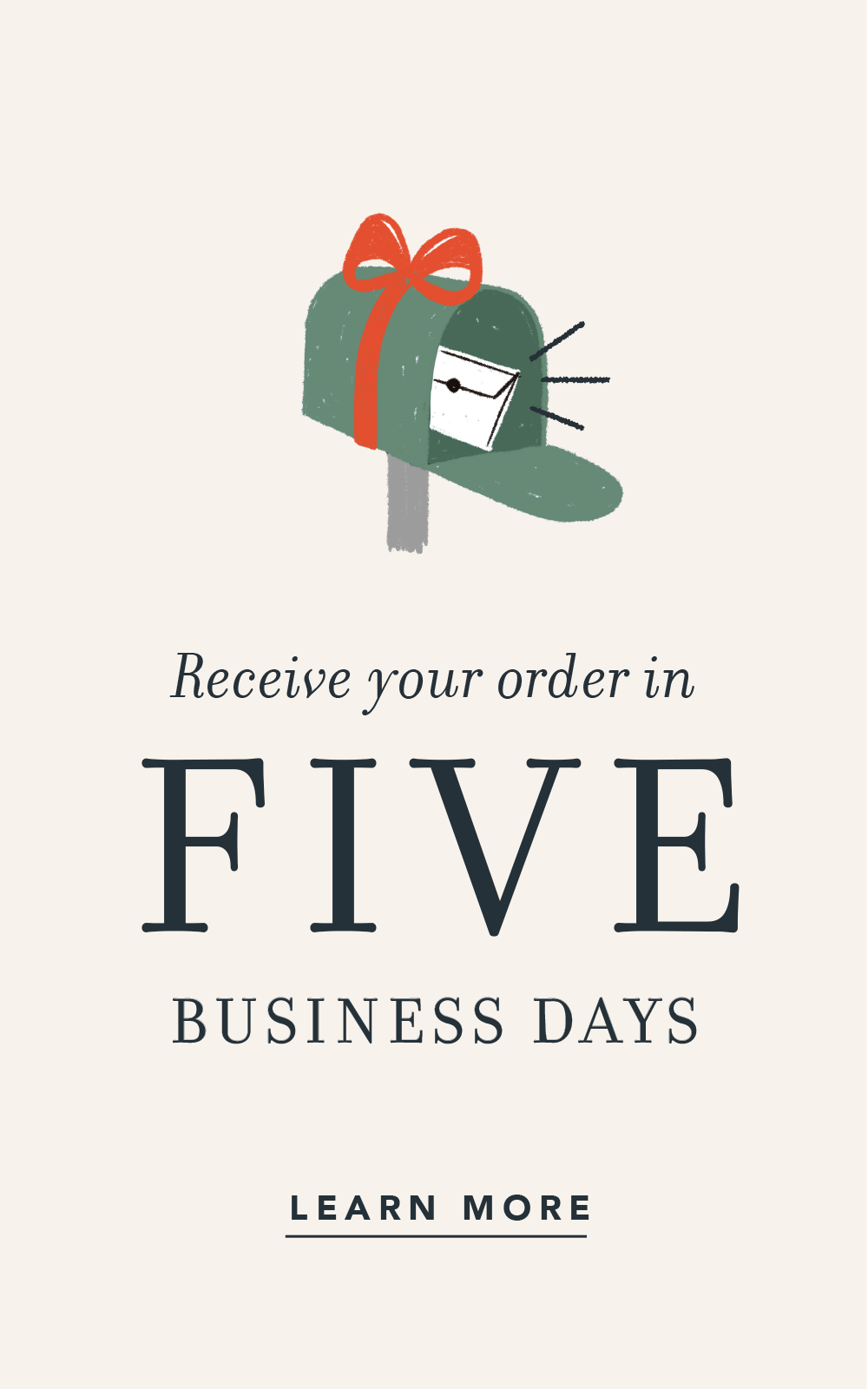 Receive your order in five days!